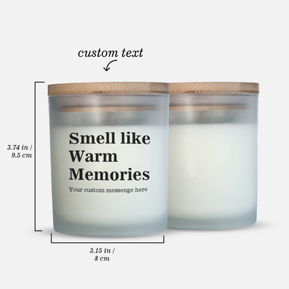 Smell Like Warm Memories Custom Text Candle