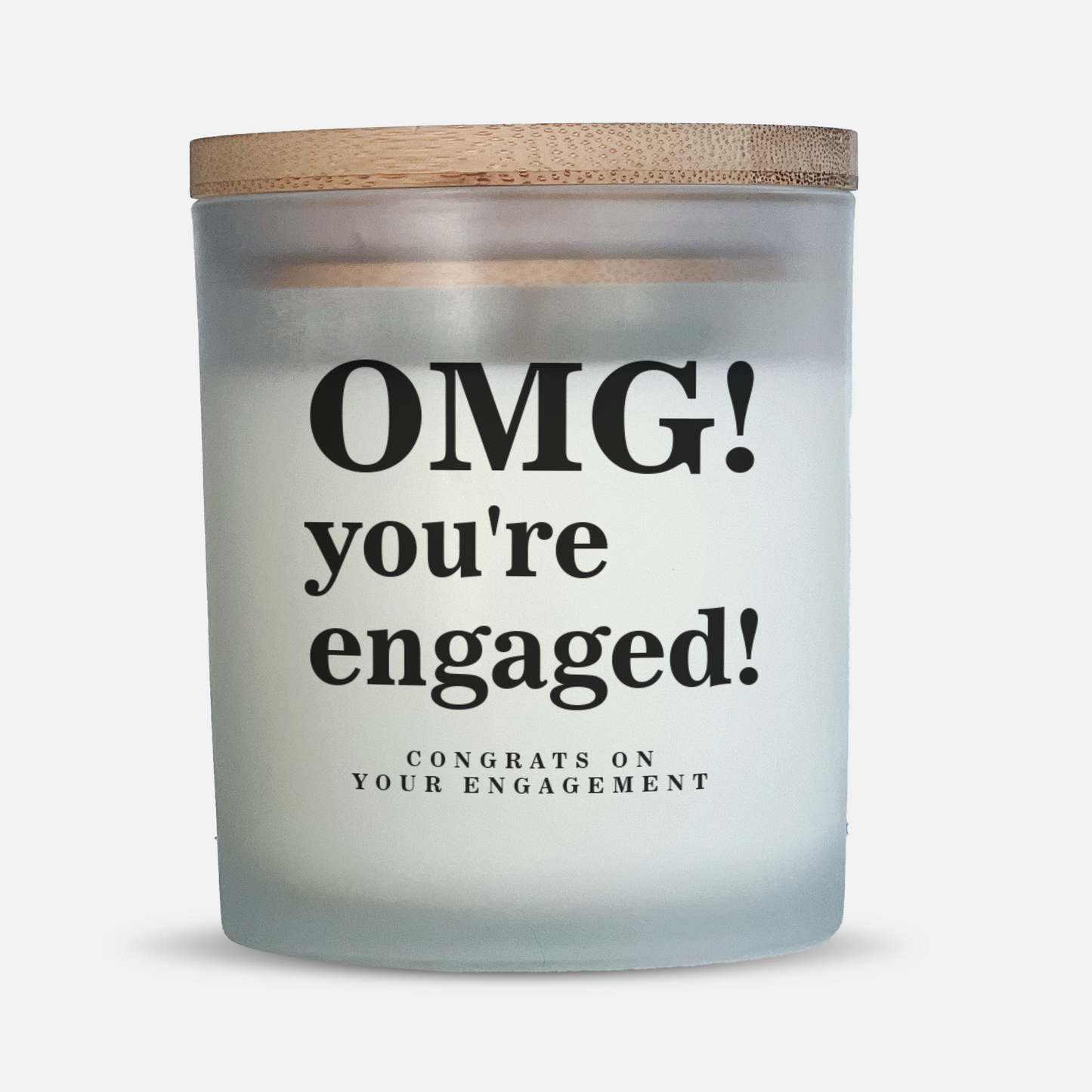 OMG! You're Engaged!  Custom Text Candle