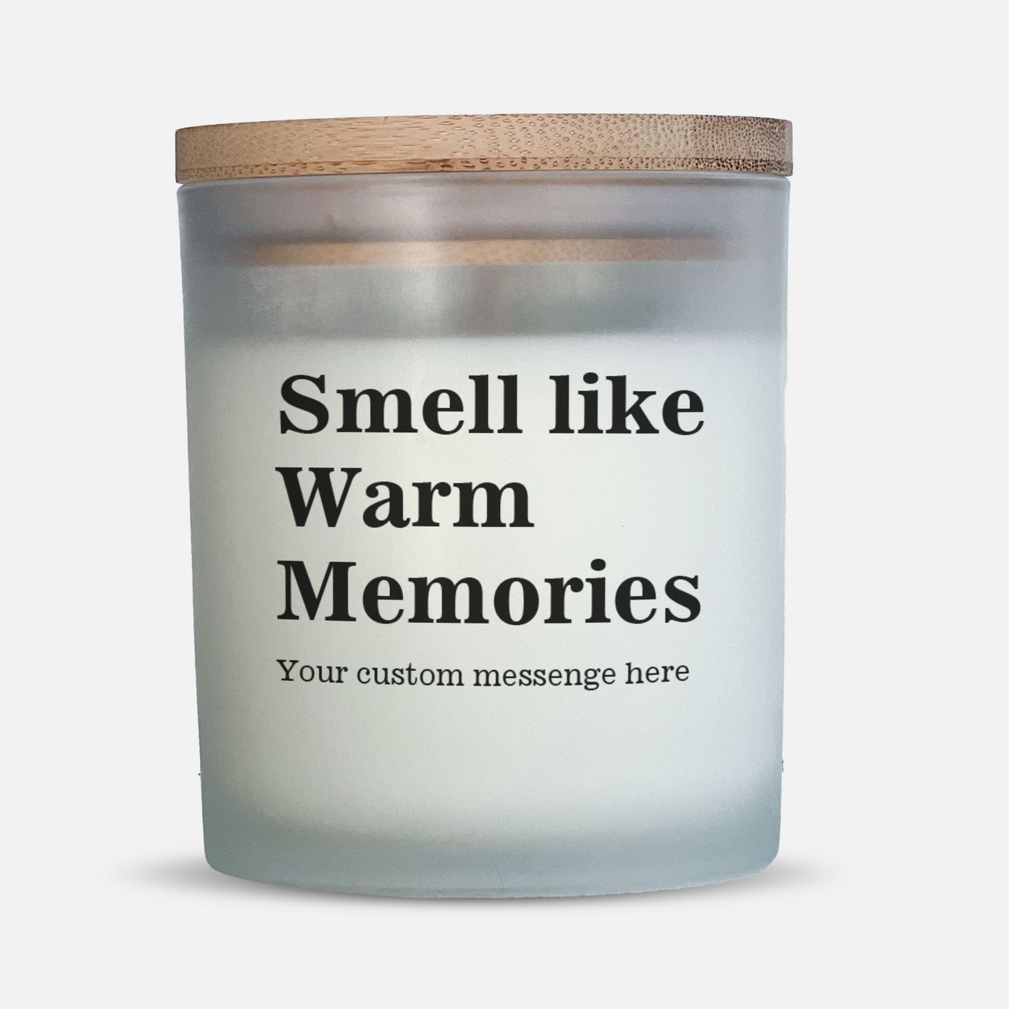 Smell Like Warm Memories Custom Text Candle