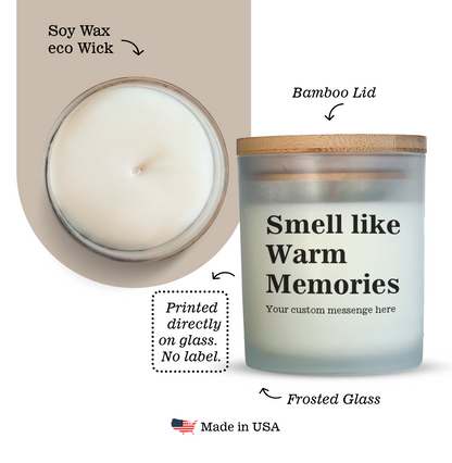 Smell Like Warm Memories Custom Text Candle